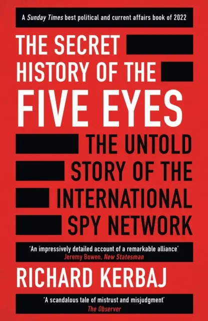 Secret History of the Five Eyes - Nieopowiedziana historia szemranej międzynarodowej sieci szpiegowskiej, poprzez jej cele, zdrajców i szpiegów. - Secret History of the Five Eyes - The untold story of the shadowy international spy network, through its targets, traitors and spies