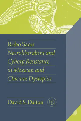 Robo Sacer: Nekroliberalizm i opór cyborgów w meksykańskich i szyickich dystopiach - Robo Sacer: Necroliberalism and Cyborg Resistance in Mexican and Chicanx Dystopias