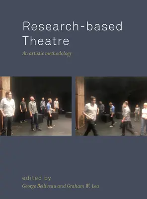 Teatr oparty na badaniach: Metodologia artystyczna - Research-based Theatre: An Artistic Methodology
