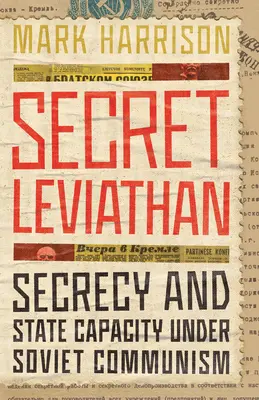 Tajny Lewiatan: Tajemnica i możliwości państwa w czasach sowieckiego komunizmu - Secret Leviathan: Secrecy and State Capacity Under Soviet Communism