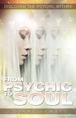 Od medium do duszy - odkryj w sobie medium! (Lewis Diane (Diane Lewis)) - From Psychic to Soul - Discover the Psychic within! (Lewis Diane (Diane Lewis))