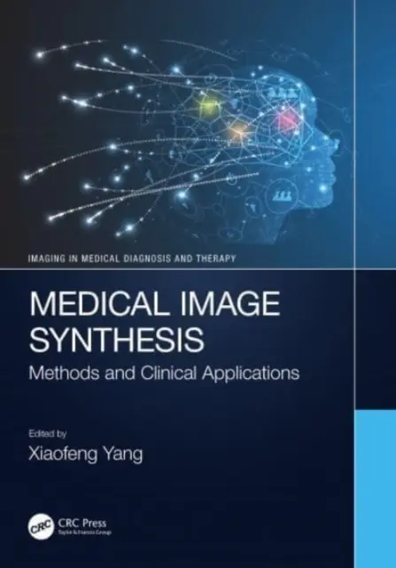 Synteza obrazów medycznych: Metody i zastosowania kliniczne - Medical Image Synthesis: Methods and Clinical Applications
