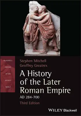 Historia późniejszego Cesarstwa Rzymskiego, AD 284-700 (Mitchell Stephen (University of Exeter)) - History of the Later Roman Empire, AD 284-700 (Mitchell Stephen (University of Exeter))