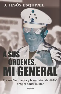 A Sus rdenes, Mi General / Na twój rozkaz, generale - A Sus rdenes, Mi General / On Your Command, General