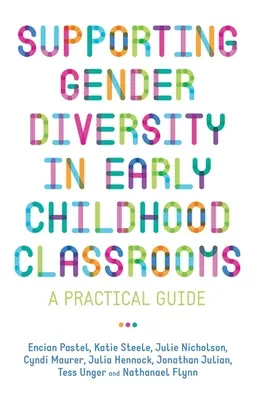 Wspieranie różnorodności płci w klasach wczesnoszkolnych: Praktyczny przewodnik - Supporting Gender Diversity in Early Childhood Classrooms: A Practical Guide