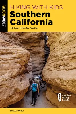 Wędrówki z dziećmi po południowej Kalifornii: 45 wspaniałych wędrówek dla rodzin - Hiking with Kids Southern California: 45 Great Hikes for Families