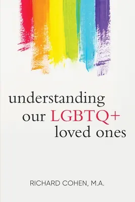 Zrozumienie naszych bliskich LGBTQ+ - Understanding Our LGBTQ+ Loved Ones