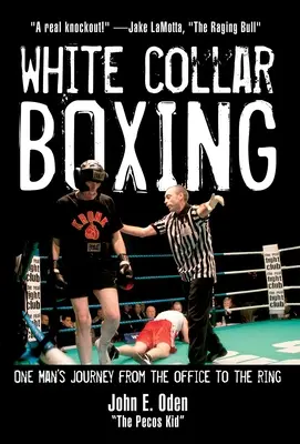 Boks w białym kołnierzyku: Podróż jednego człowieka z biura na ring - White Collar Boxing: One Man's Journey from the Office to the Ring