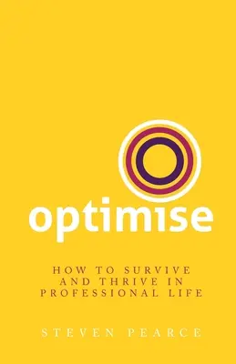 Optymalizacja: Jak przetrwać i rozwijać się w życiu zawodowym - Optimise: How to survive and thrive in professional life