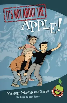 Nie chodzi o jabłko! Łatwe do czytania cudowne opowieści - It's Not about the Apple!: Easy-To-Read Wonder Tales