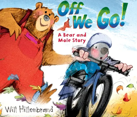 W drogę! Historia niedźwiedzia i kreta - Off We Go!: A Bear and Mole Story