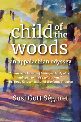 Dziecko lasu: Odyseja Appalachów - Child of the Woods: An Appalachian Odyssey