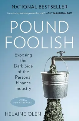 Pound Foolish: Odsłaniając ciemną stronę branży finansów osobistych - Pound Foolish: Exposing the Dark Side of the Personal Finance Industry