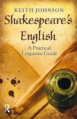 Shakespeare's English: Praktyczny przewodnik językowy - Shakespeare's English: A Practical Linguistic Guide