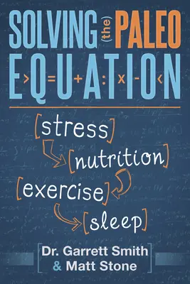 Rozwiązywanie równania Paleo: Stres Odżywianie Ćwiczenia Sen - Solving the Paleo Equation: Stress Nutrition Exercise Sleep