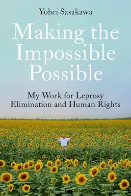 Czyniąc niemożliwe możliwym: Moja praca na rzecz eliminacji trądu i praw człowieka - Making the Impossible Possible: My Work for Leprosy Elimination and Human Rights