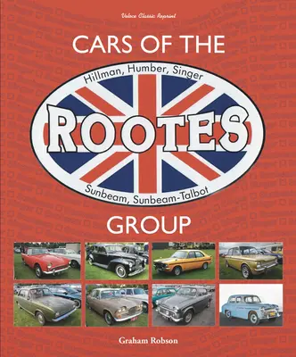 Samochody grupy Rootes: Hillman, Humber, Singer, Sunbeam, Sunbeam-Talbot - Cars of the Rootes Group: Hillman, Humber, Singer, Sunbeam, Sunbeam-Talbot