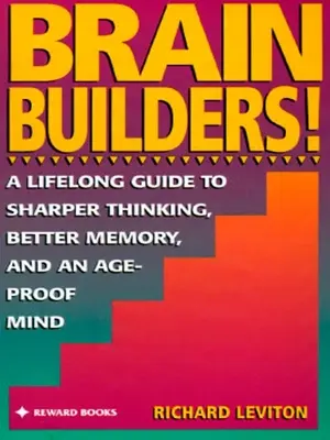 Brain Builders! Przewodnik na całe życie po ostrzejszym myśleniu, lepszej pamięci i umyśle odpornym na anomalie - Brain Builders!: A Lifelong Guide to Sharper Thinking, Better Memory, and Anage-Proof Mind
