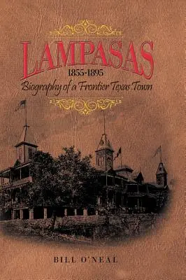 Lampasas 1855-1895: Biografia miasta granicznego - Lampasas 1855-1895: Biography of a Frontier City