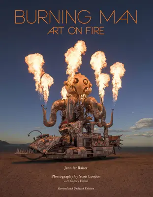 Burning Man: Sztuka w ogniu: Wydanie poprawione i zaktualizowane - Burning Man: Art on Fire: Revised and Updated Edition