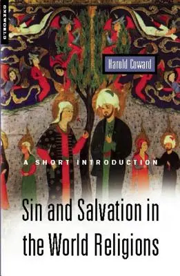 Grzech i zbawienie w religiach świata: Krótkie wprowadzenie - Sin and Salvation in the World Religions: A Short Introduction