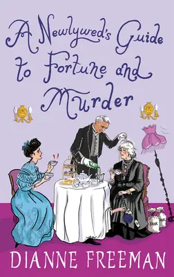 A Newlywed's Guide to Fortune and Murder: Błyskotliwa i dowcipna wiktoriańska tajemnica - A Newlywed's Guide to Fortune and Murder: A Sparkling and Witty Victorian Mystery