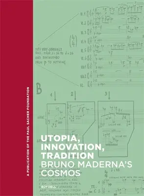 Utopia, innowacja, tradycja: Kosmos Bruno Maderny - Utopia, Innovation, Tradition: Bruno Maderna's Cosmos