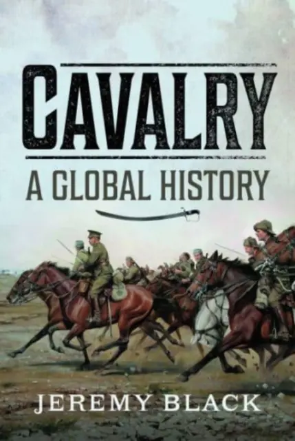 Kawaleria: Historia globalna - Cavalry: A Global History