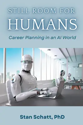 Wciąż jest miejsce dla ludzi: Planowanie kariery w świecie sztucznej inteligencji - Still Room for Humans: Career Planning in an AI World