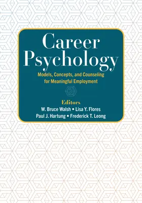 Psychologia kariery: Modele, koncepcje i doradztwo w zakresie znaczącego zatrudnienia - Career Psychology: Models, Concepts, and Counseling for Meaningful Employment
