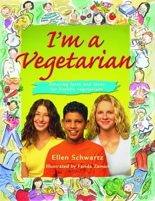 Jestem wegetarianinem: Niesamowite fakty i pomysły dla zdrowych wegetarian - I'm a Vegetarian: Amazing Facts and Ideas for Healthy Vegetarians