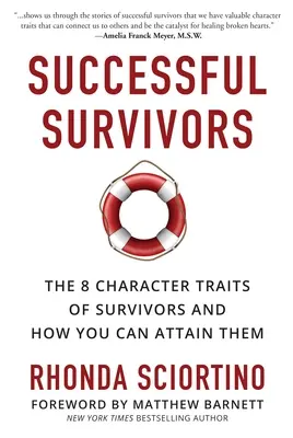 Successful Survivors: 8 cech charakteru ludzi, którzy przeżyli i jak je osiągnąć - Successful Survivors: The 8 Character Traits of Survivors and How You Can Attain Them