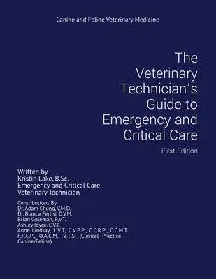 Przewodnik technika weterynarii po nagłych wypadkach i opiece krytycznej: Wydanie pierwsze - The Veterinary Technician's Guide to Emergency and Critical Care: First Edition