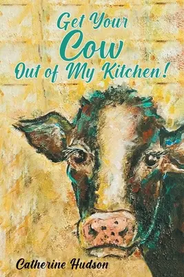 Zabierz swoją krowę z mojej kuchni! - Get Your Cow Out of My Kitchen!