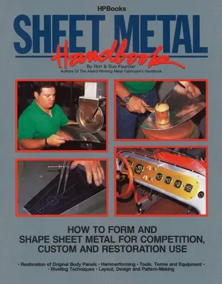 Sheet Metal Handbook: Jak formować i kształtować blachę do zastosowań wyścigowych, niestandardowych i renowacyjnych - Sheet Metal Handbook: How to Form and Shape Sheet Metal for Competition, Custom and Restoration Use