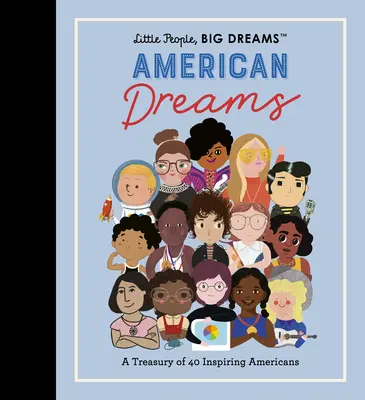 Mali ludzie, wielkie marzenia: American Dreams: Skarbnica 40 inspirujących Amerykanów - Little People, Big Dreams: American Dreams: A Treasury of 40 Inspiring Americans