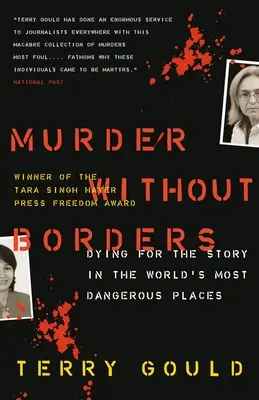 Morderstwo bez granic - umieranie za historię w najbardziej niebezpiecznych miejscach na świecie - Murder Without Borders - Dying for the Story in the World's Most Dangerous Places