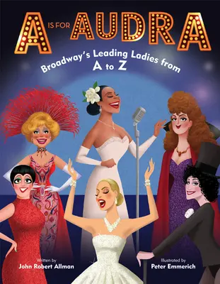 A jak Audra: Broadway's Leading Ladies od A do Z - A is for Audra: Broadway's Leading Ladies from A to Z