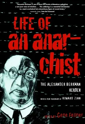 Życie anarchisty: The Alexander Berkman Reader - Life of an Anarchist: The Alexander Berkman Reader