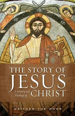 Historia Jezusa: Historia i teologia Chrystusa - The Story of Jesus: A History and Theology of Christ