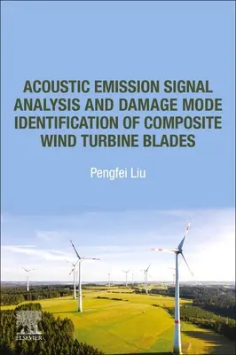 Analiza sygnału emisji akustycznej i identyfikacja trybu uszkodzenia kompozytowych łopat turbin wiatrowych - Acoustic Emission Signal Analysis and Damage Mode Identification of Composite Wind Turbine Blades