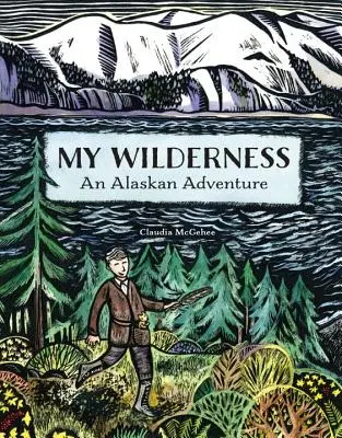 Moja dzicz - przygoda na Alasce - My Wilderness - An Alaskan Adventure