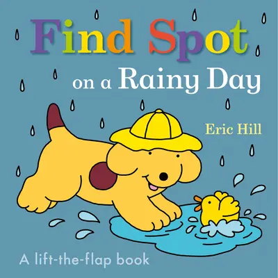 Znajdź Plamkę w deszczowy dzień: A Lift-The-Flap Book - Find Spot on a Rainy Day: A Lift-The-Flap Book