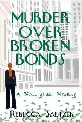 Morderstwo przez zerwane więzi: Tajemnica Wall Street - Murder Over Broken Bonds: A Wall Street Mystery