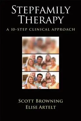Stepfamily Therapy: 10-etapowe podejście kliniczne - Stepfamily Therapy: A 10-Step Clinical Approach
