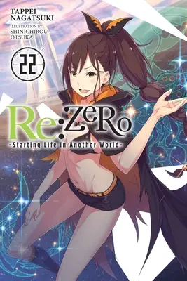 RE: Zero -Starting Life in Another World-, Vol. 22 (Light Novel): Tom 22 - RE: Zero -Starting Life in Another World-, Vol. 22 (Light Novel): Volume 22