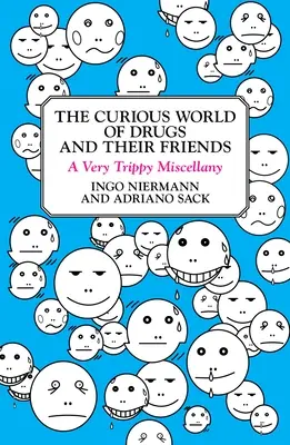 Ciekawy świat narkotyków i ich przyjaciół: A Very Trippy Miscellany - The Curious World of Drugs and Their Friends: A Very Trippy Miscellany