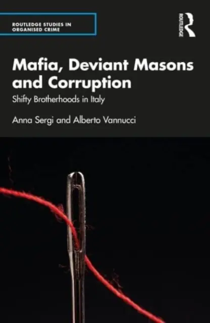 Mafia, dewianci i korupcja: Shifty Brotherhoods in Italy - Mafia, Deviant Masons and Corruption: Shifty Brotherhoods in Italy