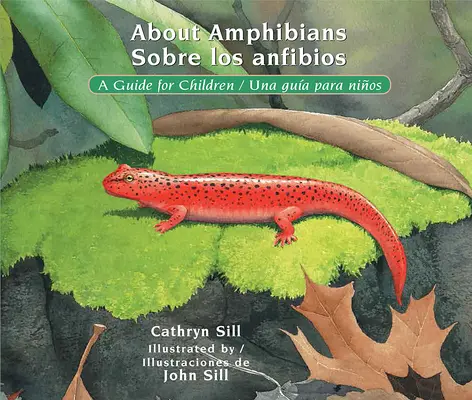 O płazach / Sobre Los Anfibios: Przewodnik dla dzieci / Una Gua Para Nios - About Amphibians / Sobre Los Anfibios: A Guide for Children / Una Gua Para Nios