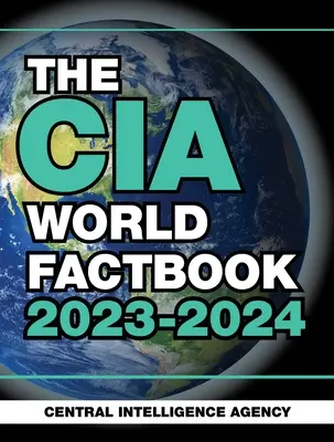 CIA World Factbook 2023-2024 - The CIA World Factbook 2023-2024